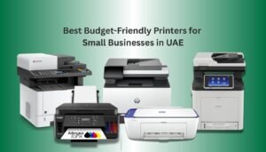 Best Budget-Friendly Printers for Small Businesses in UAE